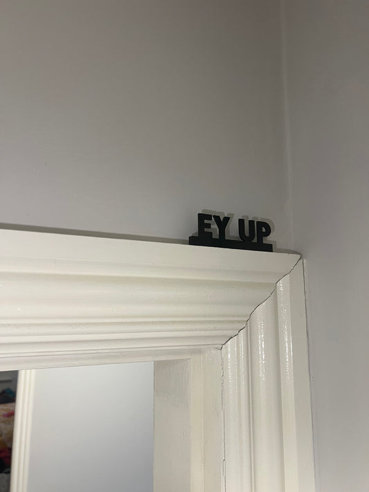 Ey up architrave/picture frame sign-funky signs for the home-Yorkshire phrase sign