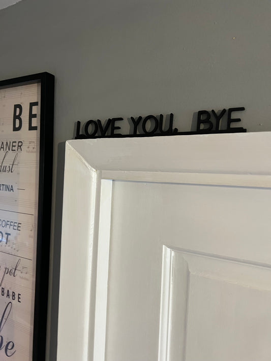 Architrave sign-Love you bye-quirky signs-doorway sign